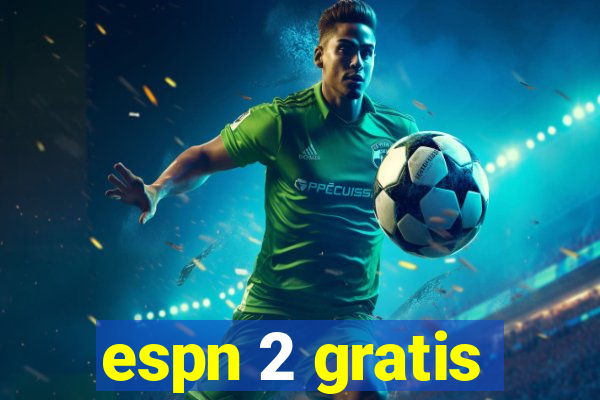 espn 2 gratis